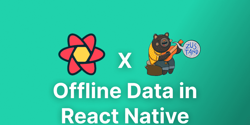 React Native Offline Data with React Query and Zustand